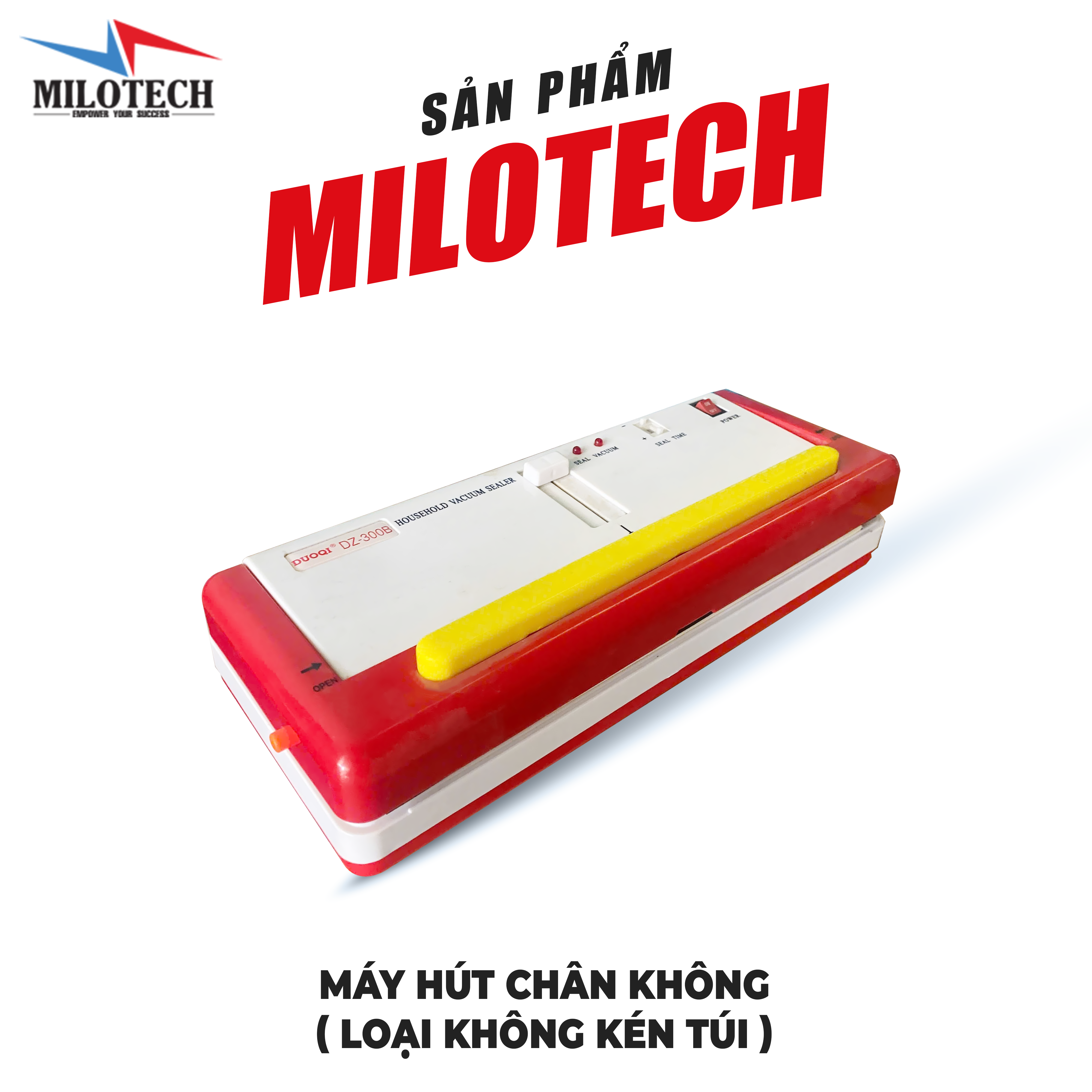 MÁY HÚT CHÂN KHÔNG ( LOẠI KHÔNG KÉN TÚI )